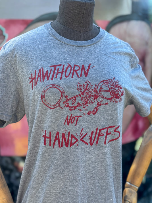 Gray Hawthorn Not Handcuffs T-Shirt